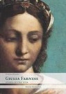 Patrizia Rosini - Giulia Farnese. Storia di una vita