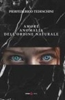Pierfederico Tedeschini - Amore anomalia dell'ordine naturale