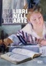 Agnese Marenco, Maurizio Romanengo - Libri nell'arte. Dal Medioevo all'Età Contemporanea