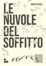 Roberto Biadi - Le nuvole del soffitto