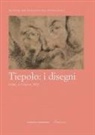 Maria Paola Frattolin, Sergio Marinelli, Andrea Piai - Tiepolo: i disegni. Atti del convegno, Udine, 4-5 marzo 2022