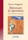 Bruno Maggioni - Ritrovare la speranza. Figure dell'Antico Testamento