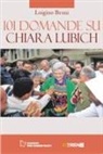 Luigino Bruni - 101 domande su Chiara Lubich