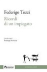 Federigo Tozzi - Ricordi di un impiegato