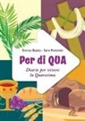 Enrico Bastia, Sara Riminitti - Per di qua. Diario per vivere la Quaresima