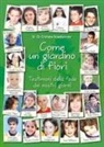 Cristiana Scandura - Come un giardino di fiori. Testimoni della fede dei nostri giorni