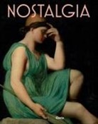 Matteo Fochessati, Anna Vyazemtseva - Nostalgia. Modernità di un sentimento dal Rinascimento al Contemporaneo
