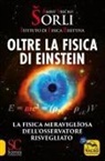 Amrit Srecko Sorli - Oltre la fisica di Einstein. Istituto di Fisica Biiettiva. La fisica meravigliosa dell'osservatore risvegliato
