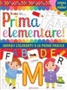 Vado in... prima elementare! Imparo l'alfabeto e le prime parole