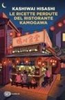 Hisashi Kashiwai - Le ricette perdute del ristorante Kamogawa
