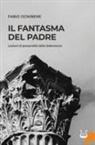 Fabio Ognibene - Il fantasma del padre