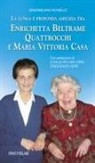 Massimiliano Noviello - La lunga e profonda amicizia tra Enrichetta Beltrame Quattrocchi e Maria Vittoria Casa