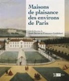 Anaïs Bornet, Francesco Guidoboni - Maisons de plaisance des environs de Paris
