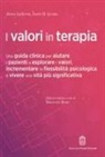Jenna Lejeune, Jason Luoma B. - I valori in terapia. Una guida clinica per aiutare i pazienti a esplorare i valori, incrementare la flessibilità psicologica e vivere una vita più significativa