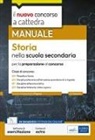Alessandra Pagano - Il nuovo concorso a cattedra. Storia nella scuola secondaria. Manuale per le prove orali del concorso a cattedra classi A19, A12, A11, A13