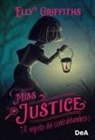 Elly Griffiths - Il segreto dei contrabbandieri. Miss Justice