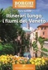 Mario Galloni - Itinerari lungo i fiumi del Veneto