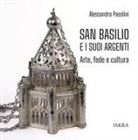 Parrocchia San Pietro Apostolo, Alessandra Pasolini - San Basilio e i suoi argenti. Arte, fede e cultura