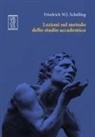 Friedrich W. Schelling - Lezioni sul metodo dello studio accademico