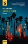 Ryan Gattis - Giorni di fuoco