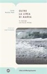 Luisa Puttini Hall - Oltre la linea di marea. In dialogo con Oscar Wilde