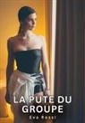 Eva Rossi - La Pute du Groupe