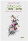 Elisabetta Sciò - Giardino e dintorni. Appunti di botanica e giardinaggio