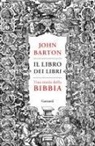 John Barton - Il libro dei libri. Una storia della Bibbia