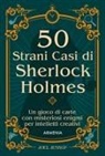 Joel Jessup - 50 strani casi di Sherlock Holmes. Un gioco di carte con misteriosi enigmi per intelletti creativi