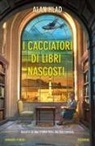 Alan Hlad - I cacciatori di libri nascosti