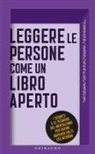 Tommaso James Douglas Anselmi - Leggere le persone come un libro aperto. I segreti e le tecniche del mentalismo per capire davvero chi ti sta intorno