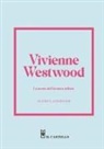 Glenys Johnson - Vivienne Westwood. La storia dell'iconica stilista