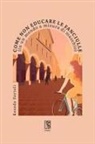 Resede Ferioli - Come non educare le fanciulle (in un mondo a misura di maschio)