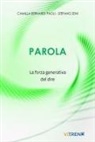 Camilla Bernardi Paoli, Stefano Zeni - Parola. La forza generativa del dire