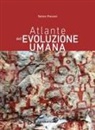 Telmo Pievani - Atlante dell'evoluzione umana