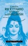 Hakim Bey, Abel Zug - L' antico ricettario spirituale dell'hashish. Modi, filosofie e consumi dei mangiatori di hashish