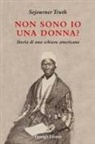 Sojourner Truth, Sofia Dilaghi - Non sono io una donna? Storia di una schiava americana