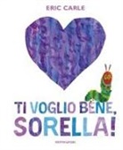 Eric Carle - Ti voglio bene, sorella!