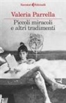 Valeria Parrella - Piccoli miracoli e altri tradimenti