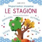 Gianni Caputo, Elisa Enedino - Le stagioni. Impariamo insieme