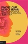 Nicoletta Francesca Prandi - Finchè chip non ci separi. Dall'intelligenza artificiale a quella aumentata