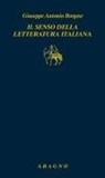 Giuseppe Antonio Borgese - Il senso della letteratura italiana