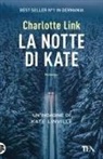 Charlotte Link - La notte di Kate. Le indagini di Kate Linville