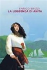 Enrico Brizzi - La leggenda di Anita