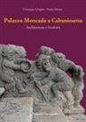 Paolo Dinaro, Giuseppe Giugno - Palazzo Moncada a Caltanissetta. Architettura e scultura