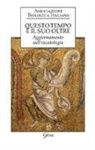 Associazione Teologica Italiana - Questo tempo e il suo oltre. Aggiornamento sull'escatologia