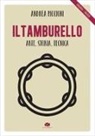 Andrea Piccioni - Il tamburello. Arte, storia, tecnica. Ediz. italiana e inglese