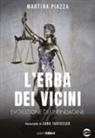 Martina Piazza - L' erba dei vicini. Evoluzione di un'indagine