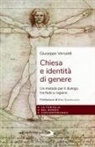 Giuseppe Versaldi - Chiesa e identità di genere. Un metodo per il dialogo tra fede e ragione