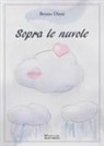 Bruno Dieni - Sopra le nuvole. Una storia